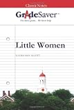 GradeSaver(TM) ClassicNotes: Little Women