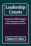 Leadership Counts: Lessons for Public Managers from the Massachusetts Welfare, Training, and Employment Program