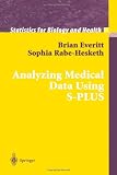 Analyzing Medical Data Using S-PLUS (Statistics for Biology and Health)