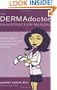 The DERMAdoctor Skinstruction Manual: The Smart Guide to Healthy, Beautiful Skin and Looking Good at Any Age