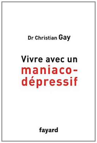 Vivre avec un maniaco-dépressif