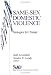 Same-Sex Domestic Violence: Strategies for Change (SAGE Series on Violence against Women)
