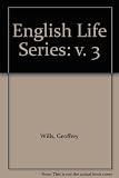 The English life series : designed by Dennis Wrigley. Vol.3, C1700-1760:Anne to George II