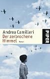 Der zerbrochene Himmel: Roman - Andrea Camilleri