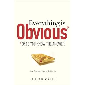 Everything Is Obvious - Duncan J. Watts