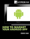 How To Market Your Android App, 1st Edition