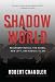 Shadow World: Resurgent Russia, The Global New Left, and Radical Islam