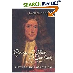 George Lockhart of Carnwath, 1689-1727: A Study in Jacobitism