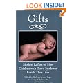 Gifts: Mothers Reflect on How Children with Down Syndrome Enrich Their Lives