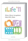 iLife 11 - iPhoto, iMovie, GarageBand, iWeb, iDVD, iTunes - Anton Ochsenk&uuml;hn, Johann Szierbeck, Uwe Schr&ouml;dersecker, Michael Krimmer