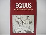 Equus : the horse in the Roman world