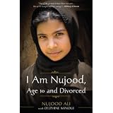 I Am Nujood, Age 10 and Divorcedby Nujood Ali