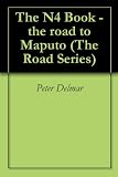 The N4 Book - the road to Maputo (The Road Series)