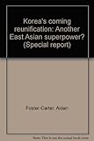 Korea's coming reunification : another East Asian superpower?