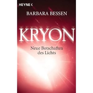 Barbara Bessen: Kryon ~ Neue Botschaften des Lichts