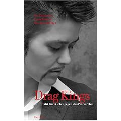 Drag Kings: Mit Bartkleber gegen das Patriarchat