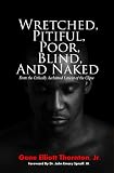 Wretched, Pitiful, Poor, Blind and Naked
