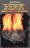 The Christian Right, the far right and the boundaries of American conservatism