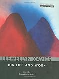 Llewellyn Xavier : his life and work
