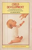Child development : a comprehensive guide to your child's growth and ability