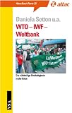 WTO  IWF  Weltbank. Die �unheilige Dreifaltigkeit� in der Krise - Daniela Setton