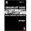 Broadcast News Writing, Reporting, And Producing (Paperback)