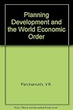 Planning, development and the world economic order