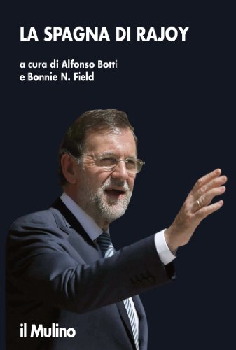 La Spagna di Rajoy (Ricerche e studi dell'Ist. C. Cattaneo) (Italian Edition)