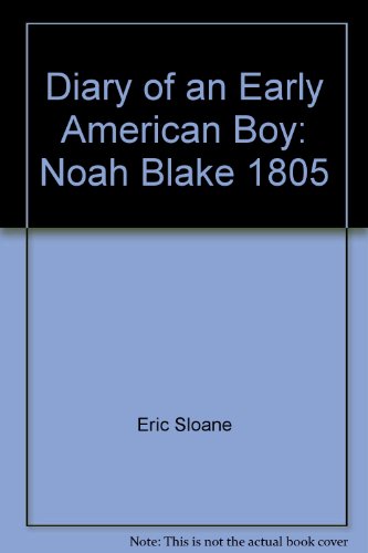 Diary of an Early American Boy: Noah Blake 1805