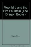 Moonbird and the fire fountain