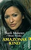 Amazonaskind - Sueli Menezes, Bruni Prasske