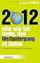 2012 - oder wie ich lernte, den Weltuntergang zu lieben: Leitfaden f�r Endzeit-Liebhaber