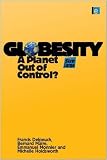 Globesity: A Planet Out of Control?