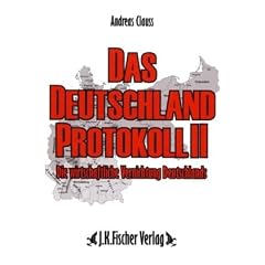 Das Deutschland Protokoll 2 - Die wirtschaftliche Vernichtung Deutschlands