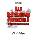 Das Deutschland Protokoll 2 - Die wirtschaftliche Vernichtung Deutschlands