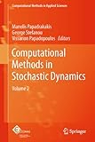 Computational methods in stochastic dynamics. volume 2