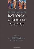 The handbook of rational and social choice : an overview of new foundations and applications