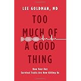 too much of a good thing how four key survival traits are now killing us