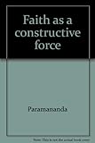 Faith as a constructive force