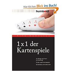 1 x 1 der Kartenspiele. Von Bridge und Poker bis Schafkopf. Gl�cks- und Familienspiele. Kartentricks und vieles mehr: Von Bridge �ber Poker und Skat ... Familienspiele. Kartentricks und vieles mehr