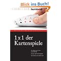 1 x 1 der Kartenspiele. Von Bridge und Poker bis Schafkopf. Gl�cks- und Familienspiele. Kartentricks und vieles mehr: Von Bridge �ber Poker und Skat ... Familienspiele. Kartentricks und vieles mehr