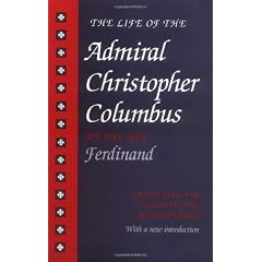 The Life of the Admiral Christopher Columbus: By His Son Ferdinand