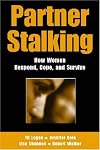 Partner Stalking: How Women Respond, Cope, And Survive