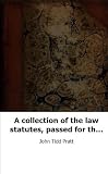 A collection of the law statutes, passed for the administration of crimina