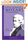 Getting the Most Out of Mozart: The Instrumental Works - Unlocking the Masters Series, No. 3