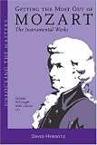 Getting the Most out of Mozart: The Instrumental Works - Unlocking the Masters Series, No. 3 (Unlocking the Masters)
