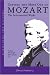 Getting the Most Out of Mozart: The Instrumental Works - Unlocking the Masters Series, No. 3