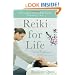 Reiki for Life: The Complete Guide to Reiki Practice for Levels 1, 2 & 3