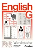 English G. Neue Ausgabe B 6. Wordmaster.