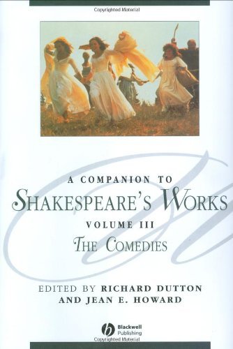 A Companion to Shakespeare's Works, Volume III: The Comedies: 3 (Blackwell Companions to Literature and Culture)